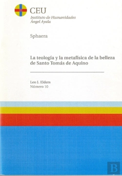 Bertrand.pt - La Teología Y La Metafísica De La Belleza De Santo Tomás De Aquino
