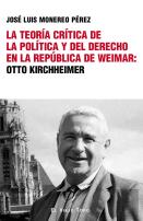 La Teoria Critica De La Politica Y Del Derecho En La Republica De Weimar: Otto K