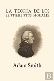 La Teoria De Los Sentimientos Morales (Anotada Y Ampliada)