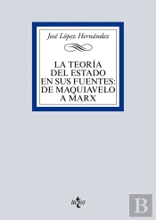 La Teoría Del Estado En Sus Fuentes: De Maquiavelo A Marx