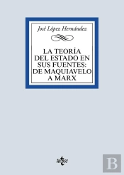 La Teoría Del Estado En Sus Fuentes: De Maquiavelo A Marx