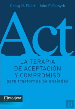 Bertrand.pt - La Terapia De Aceptación Y Compromiso Para Trastornos De Ansiedad