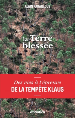 Bertrand.pt - La Terre Blessée ; Des Vies À L'Épreuve De La Tempête Klaus