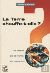 La Terre Chauffe-T-Elle ? Le Climat De La Terre En Question