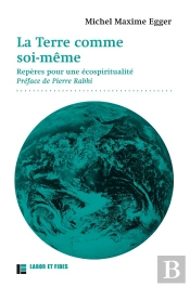 La Terre Comme Soi-Même ; Repères Pour Une Écospiritualité