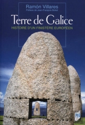 La Terre De Galice ; Une Histoire De La Galice Ibérique