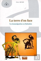 La Terre D'En Face : La Transmigration En Indonesie