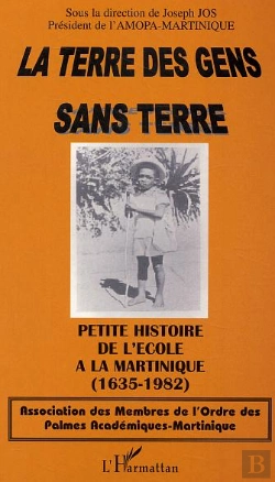 Bertrand.pt - La Terre Des Gens Sans Terre ; Petite Histoire De L'Ecole A La Martinique