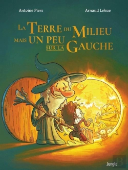 Bertrand.pt - La Terre Du Milieu Mais Un Peu Sur La Gauche Tome 1