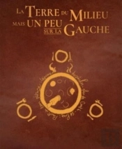 La Terre Du Milieu Mais Un Peu Sur La Gauche : Tomes 1 Et 2