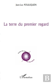La Terre Du Premier Regard