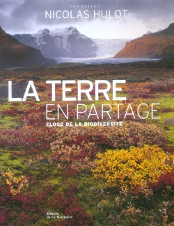 Bertrand.pt - La Terre En Partage ; Éloge De La Biodiversité