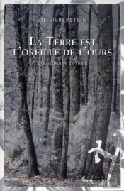 La Terre Est L'Oreille De L'Ours ; Une Célébration Du Vivant