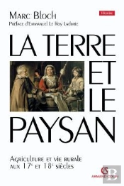 La Terre Et Le Paysan ; Agriculture Et Vie Rurale Au Xvii Et Xviii Siècles