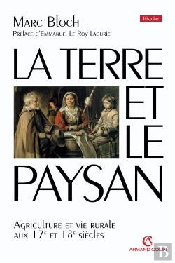 Bertrand.pt - La Terre Et Le Paysan ; Agriculture Et Vie Rurale Au Xvii Et Xviii Siècles