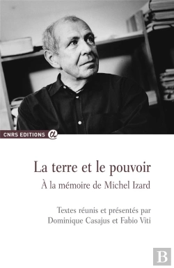 Bertrand.pt - La Terre Et Le Pouvoir ; À La Mémoire De Michel Izard