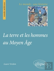 La Terre Et Les Hommes Au Moyen Âge