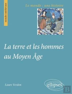 Bertrand.pt - La Terre Et Les Hommes Au Moyen Âge