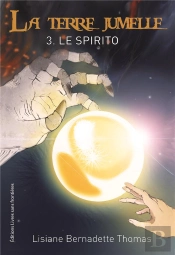 La Terre Jumelle T.3 ; Le Spirito