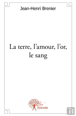 Bertrand.pt - La Terre, L'Amour, L'Or, Le Sang