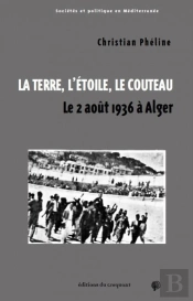 La Terre, L'Étoile, Le Couteau ; Le 2 Août 1936 À Alger