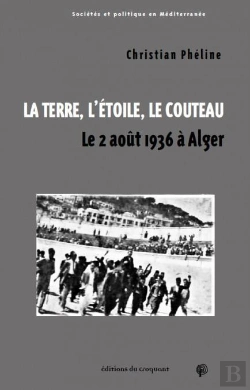 Bertrand.pt - La Terre, L'Étoile, Le Couteau ; Le 2 Août 1936 À Alger