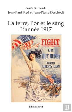 Bertrand.pt - La Terre, L'Or Et Le Sang ; L'Année 1917