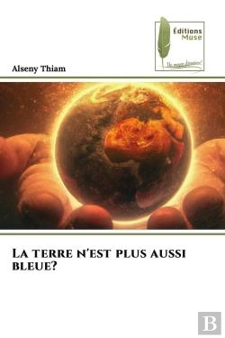 Bertrand.pt - La Terre N'Est Plus Aussi Bleue?