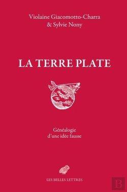 Bertrand.pt - La Terre Plate : Biographie D'Une Idée Fausse