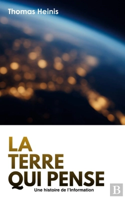 Bertrand.pt - La Terre Qui Pense : Une Histoire De L'Information