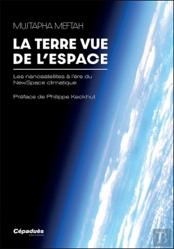 Bertrand.pt - La Terre Vue De L'Espace : Les Nanosatellites À L'Ère Du Newspace Climatique