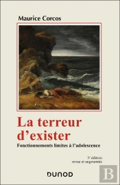 La Terreur D'Exister : Fonctionnements Limites À L'Adolescence (3e Édition)
