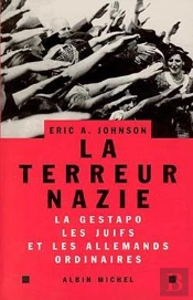 La Terreur Nazie : La Gestapo, Les Juifs Et Les Allemands « Ordinaires »