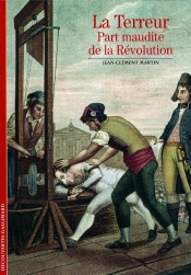 La Terreur ; Part Maudite De La Révolution