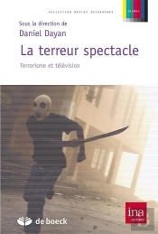 La Terreur Spectacle ; Terrorisme Et Television