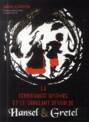 La Terrifiante Histoire Et Le Sanglant Destin De Hansel Et Gretel
