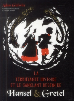 Bertrand.pt - La Terrifiante Histoire Et Le Sanglant Destin De Hansel Et Gretel