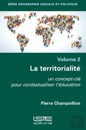 La Territorialité : Un Concept-Clé Pour Contextualiser L'Éducation