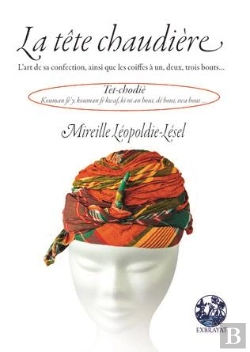 Bertrand.pt - La Tête Chaudière : L'Art De Sa Confection, Ainsi Que Les Coiffes À Un, Deux, Trois Bouts...