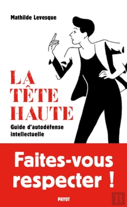 Bertrand.pt - La Tête Haute ; Guide D'Autodéfense Intellectuelle