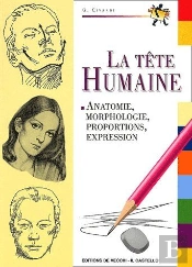 La Tête Humaine ; Anatomie, Morphologie, Proportions, Expression