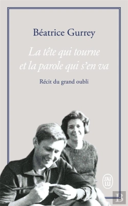 Bertrand.pt - La Tête Qui Tourne Et La Parole Qui S'En Va ; Récit Du Grand Oubli