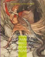 La Tetralogie De L'Anneau Du Nibelung De Richard Wagner - Une Edition Critique Editee Commentee Et A