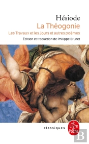 La Théogonie ; Les Travaux Et Les Jours Et Autres Poèmes