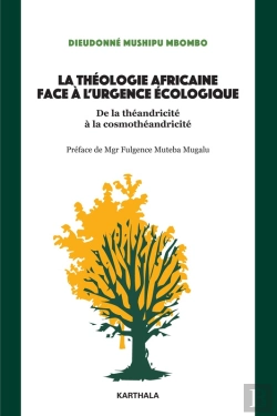 Bertrand.pt - La Théologie Africaine Face À L'Urgence Écologique. De La Théandricité À La Cosmothéandricité