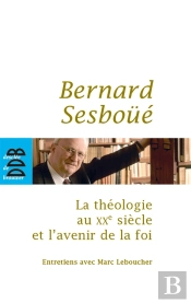 La Théologie Au Xxe Siècle Et L'Avenir De La Foi : Entretiens