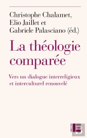 La Théologie Comparée Vers Un Dialogue Interreligieux Et Interculturel Renouvelé