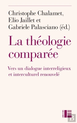 Bertrand.pt - La Théologie Comparée Vers Un Dialogue Interreligieux Et Interculturel Renouvelé