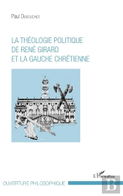 La Théologie Politique De René Girard Et La Gauche Chrétienne