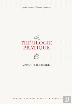 Bertrand.pt - La Théologie Pratique ; Analyses Et Prospectives